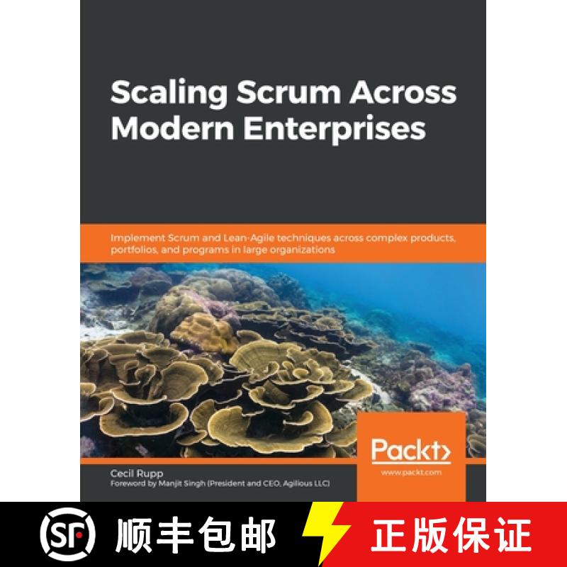 预订 Scaling Scrum Across Modern Enterprises: Implement Scrum and Lean-Agile techniques across comple... [9781839216473]
