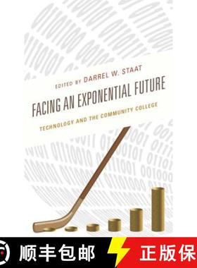 预订 Facing an Exponential Future : Technology and the Community College [9781475843620]