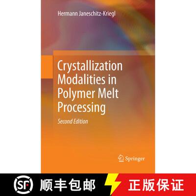 【3-4周达】Crystallization Modalities in Polymer Melt Processing (Second Edition 2018) [9783030084264]