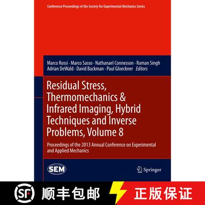 【3-4周达】精装 Residual Stress, Thermomechanics & Infrared Imaging, Hybrid Techniques and Inverse Pr... [9783319008752]