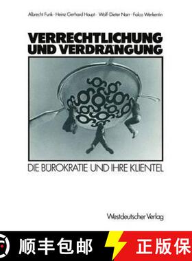 【3-4周达】Verrechtlichung und Verdrängung : Die Bürokratie und ihre Klientel [9783531116563]