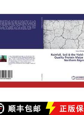 预订 Rainfall, Soil & the Yield of Quality Protein Maize in Northern Nigeria [9783659970030]