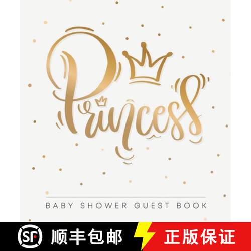 【3-4周达】精装 Baby Shower Guest Book: Princess! Girl Gold Royal Crown Alternative Theme, Wishes to ... [9788395810442]