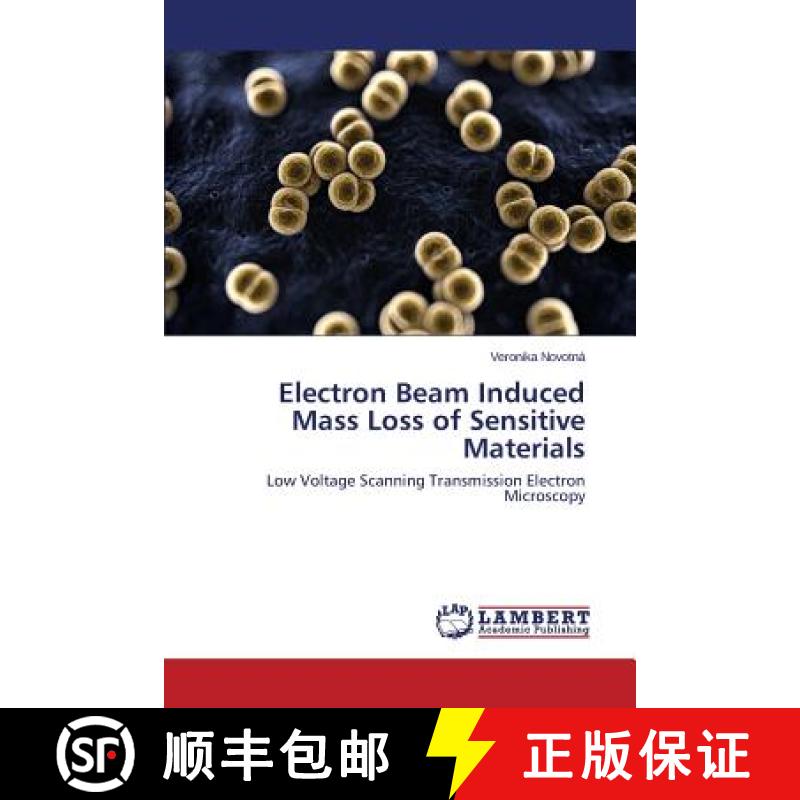 预订 Electron Beam Induced Mass Loss of Sensitive Materials [9783659628436]