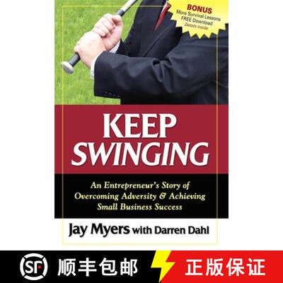 【3-4周达】Keep Swinging : An Entrepreneur's Story of Overcoming Adversity & Achieving Small Business... [9781600372575]