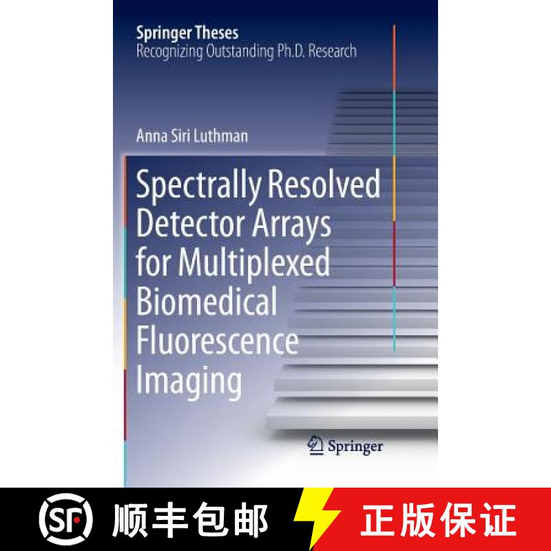 【3-4周达】Spectrally Resolved Detector Arrays for Multiplexed Biomedical Fluorescence Imaging [9783030074739]