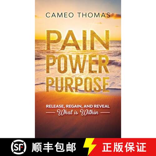 【3-4周达】Pain Power Purpose: Release, Regain, And Reveal What Is Within [9781950649563]