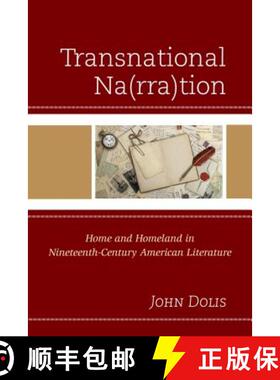 预订 Transnational Na(rra)tion : Home and Homeland in Nineteenth-Century American Literature [9781611478150]