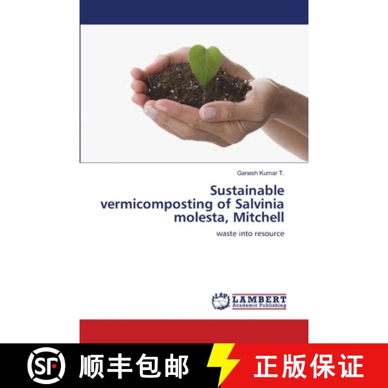 预订 Sustainable vermicomposting of Salvinia molesta, Mitchell [9783659389108]