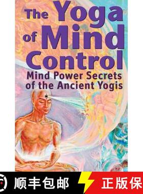 【3-4周达】The Yoga of Mind Control: Mind Power Secrets of the Ancient Yogis [9780998104614]