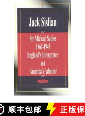 【3-4周达】Sir Michael Sadler 1861-1943: England's Interpreter & America's Admirer [9781590334096]