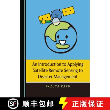 预订 An Introduction to Applying Satellite Remote Sensing to Disaster Management [9781527537415]
