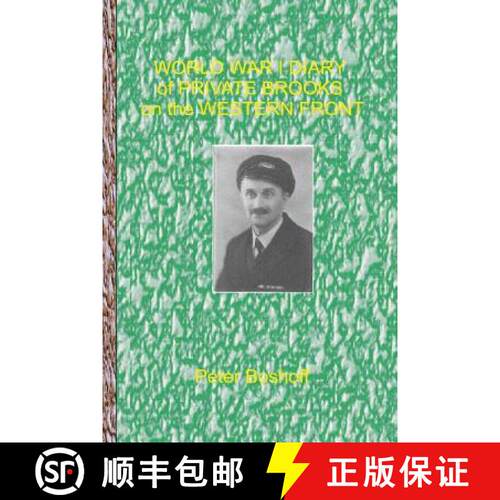 【3-4周达】World War 1 Diary of Private Brooks on the Western Front: Day to day diary of a private so... [9780957648906]