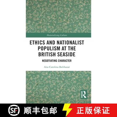 【3-4周达】精装 Ethics and Nationalist Populism at the British Seaside: Negotiating Character [9780367628512]