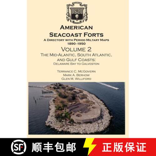 【3-4周达】精装 American Seacoast Forts: A Directory with Period Maps 1890-1950. Volume 2 The Mid-Atl... [9780974816777]