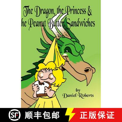 【3-4周达】精装 The Dragon, the Princess and the Peanut Butter Sandwiches [9781678155896]