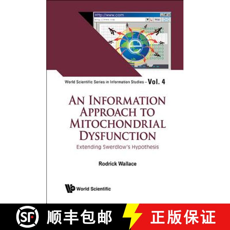 【3-4周达】Information Approach to Mitochondrial Dysfunction, An: Extending Swerdlow's Hypothesis [9789814663502]