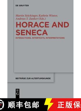 【3-4周达】Horace and Seneca: Interactions, Intertexts, Interpretations [9783110685251]
