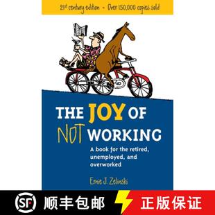 【3-4周达】The Joy of Not Working: A Book for the Retired, Unemployed and Overworked [9781580085526]
