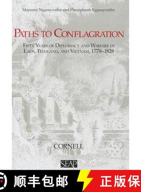 【3-4周达】Paths to Conflagration: Fifty Years of Diplomacy and Warfare in Laos, Thailand, and Vietnam [9780877277231]