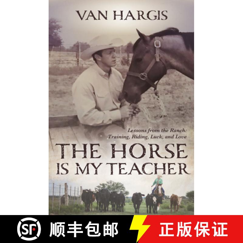 【3-4周达】The Horse Is My Teacher: Lessons from the Ranch: Training, Riding, Luck, and Love [9781646011810]