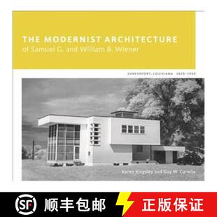 【3-4周达】The Modernist Architecture of Samuel G. and William B. Wiener: Shreveport, Louisiana, 1920... [9780807161623]