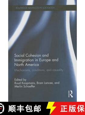 【3-4周达】Social Cohesion and Immigration in Europe and North America : Mechanisms, Conditions, and ... [9781138024090]