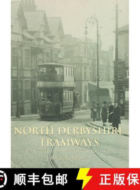 【3-4周达】North Derbyshire Tramways: Chesterfield, Matlock & Glossop [9780752423982]
