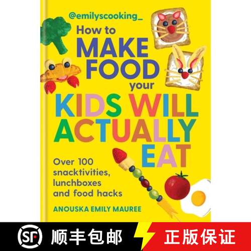 【3-4周达】Emily's Cooking: How to Make Food Your Kids Will Actually Eat: Over 100 Fun Snacktivities,... [9780600639602]