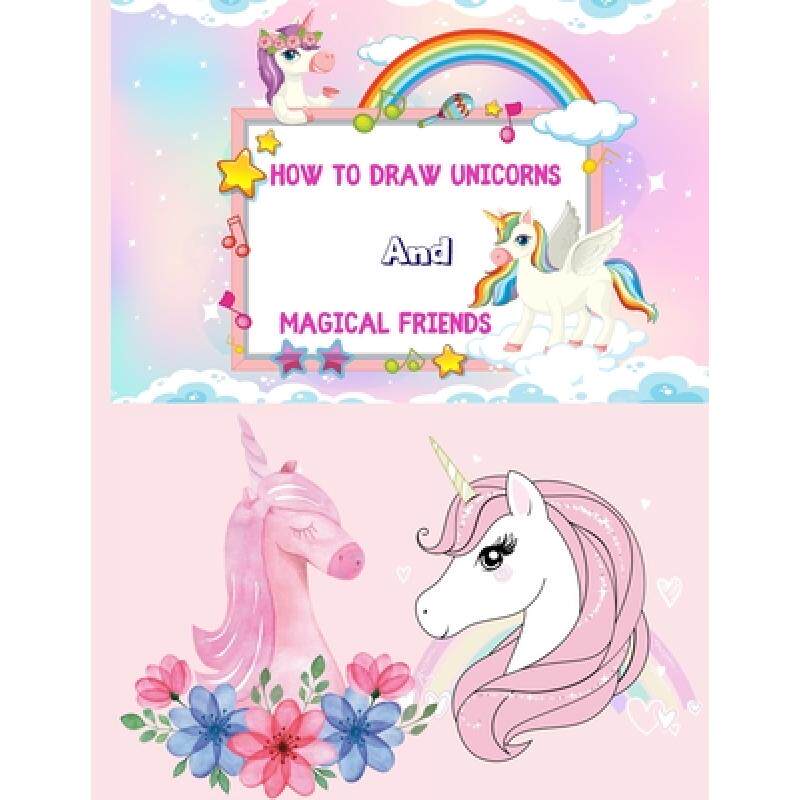 预订 how to draw unicorns and magical fri. [9783371822273]