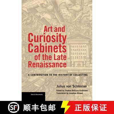 Art and Curiosity Cabinets of the Late Renaissance  – A Contribution to the History of Collecting [9781606066652]