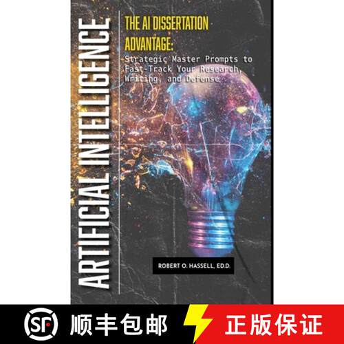 【3-4周达】The AI Dissertation Advantage: Strategic Prompts to Fast-Track Your Research, Writing, and... [9781967282692]