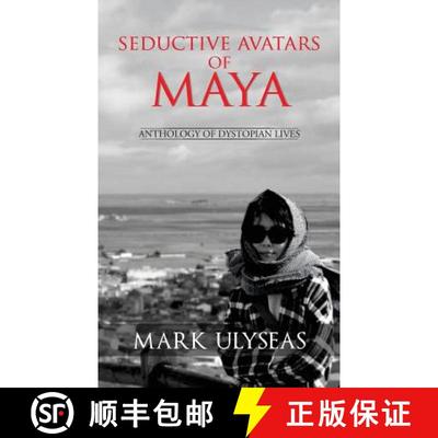 【3-4周达】Seductive Avatars of Maya: Anthology of Dystopian Lives [9781945400650]