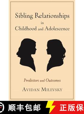 【3-4周达】Sibling Relationships in Childhood and Adolescence: Predictors and Outcomes [9780231157087]