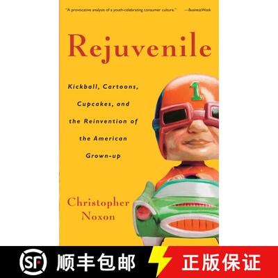 【3-4周达】Rejuvenile: Kickball, Cartoons, Cupcakes, and the Reinvention of the American Grown-up [9781400080892]