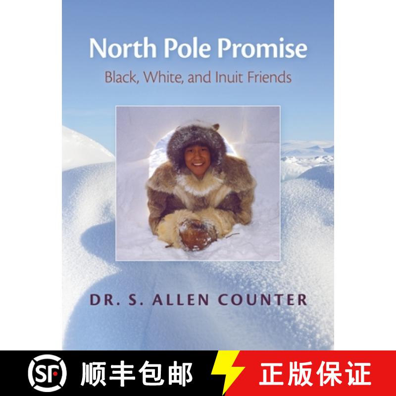 【3-4周达】North Pole Promise: Black, White, and Inuit Friends [9780872332461]
