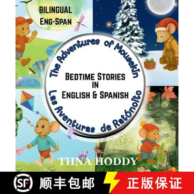 【3-4周达】The Adventures of Mousekin / Las Aventuras de Ratónito: A Bilingual English-Spanish Bedti... [9781919269368]