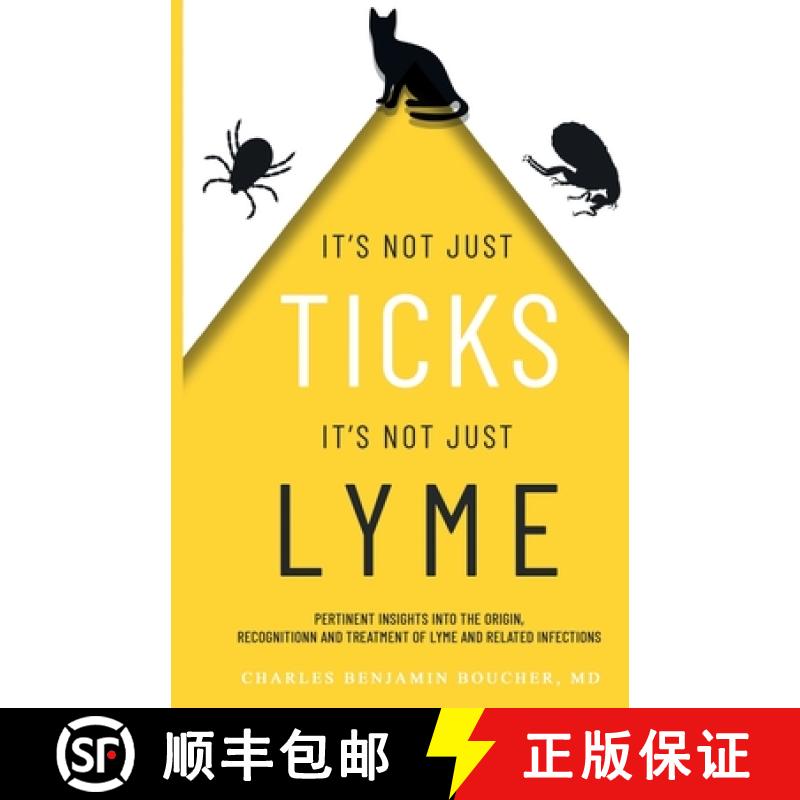 【3-4周达】It's Not Just Ticks It's Not Just Lyme: Pertinent insights into the origins, recognition a... [9798734752463]