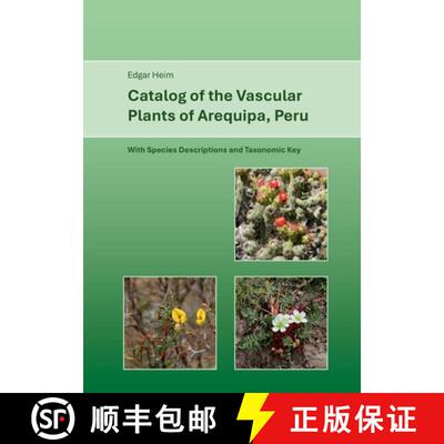 【3-4周达】Catalog of Vascular Plants of Arequipa, Peru: With Species Descriptions and Taxonomic Key [9783759793584]