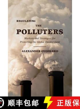 【3-4周达】Regulating the Polluters: Markets and Strategies for Protecting the Global Environment [9780190677725]