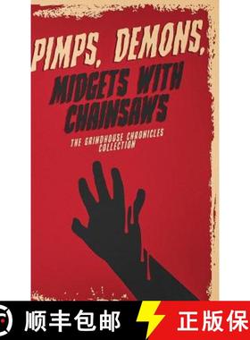 预订 Pimps, Demons, Midgets With Chainsaws: The Grindhouse Chronicles Collection [9781945294051]