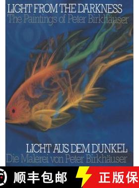 【3-4周达】Light From the Darkness / Licht aus dem Dunkel: The Paintings of Peter Birkhäuser / Die M... [9783034850353]