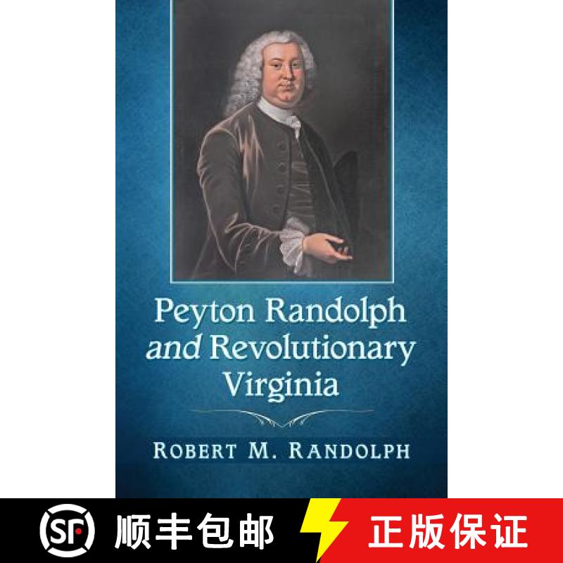 【3-4周达】Peyton Randolph and Revolutionary Virginia [9781476679556]