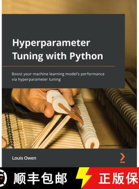 预订 Hyperparameter Tuning with Python: Boost your machine learning model's performance via hyperpara... [9781803235875]