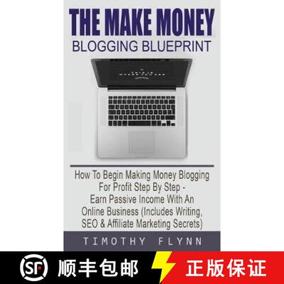 【3-4周达】Make Money Blogging Blueprint: How To Begin Making Money Blogging For Profit Step By Step ... [9781916181243]