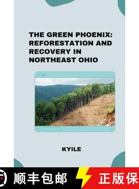 【3-4周达】The Green Phoenix: Reforestation and Recovery in Northeast Ohio [9783384281487]