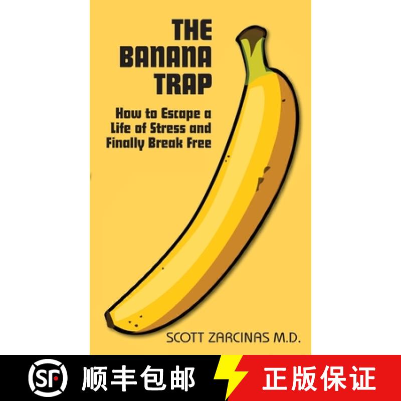【3-4周达】Banana Trap, The: How to Escape a Life of Stress and Finally Break Free: How to Escape a L... [9780648572602]