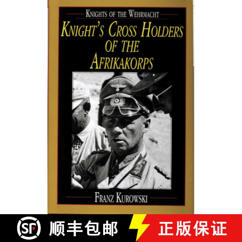 【3-4周达】Knights of the Wehrmacht: Knights Crs Holders of the Afrikakorps: Knight's Cross Holders o... [9780764300660]