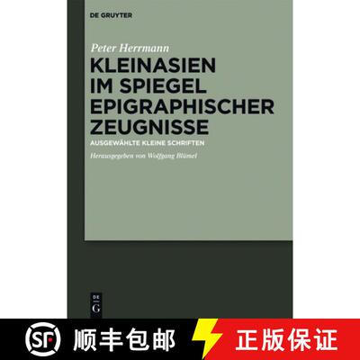 【3-4周达】Kleinasien im Spiegel epigraphischer Zeugnisse: Ausgewahlte kleine Schriften [9783110489651]
