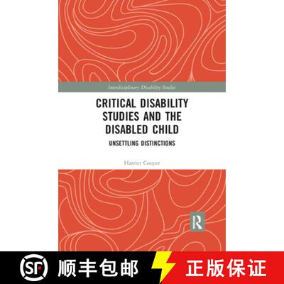 【3-4周达】Critical Disability Studies and the Disabled Child: Unsettling Distinctions [9781032336688]